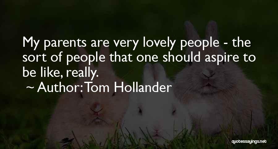 Lovely People Quotes By Tom Hollander