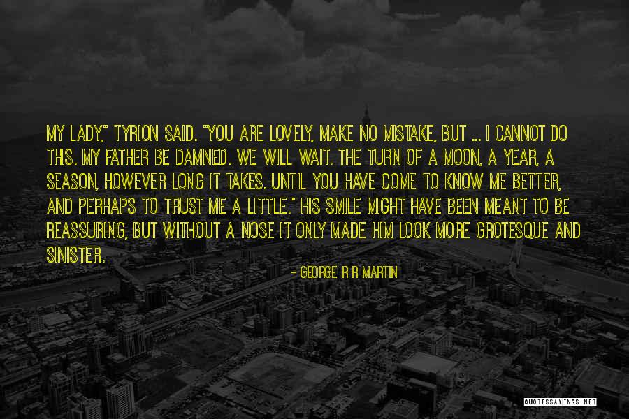 Lovely Smile Quotes By George R R Martin Lovely Smile Quotes By George R R Martin