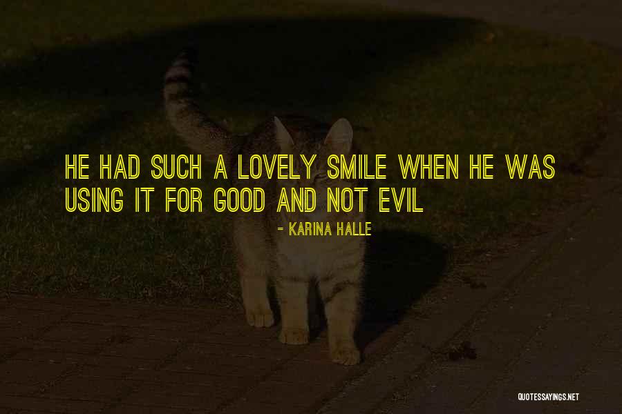 Lovely Smile Quotes By Karina Halle Lovely Smile Quotes By Karina Halle