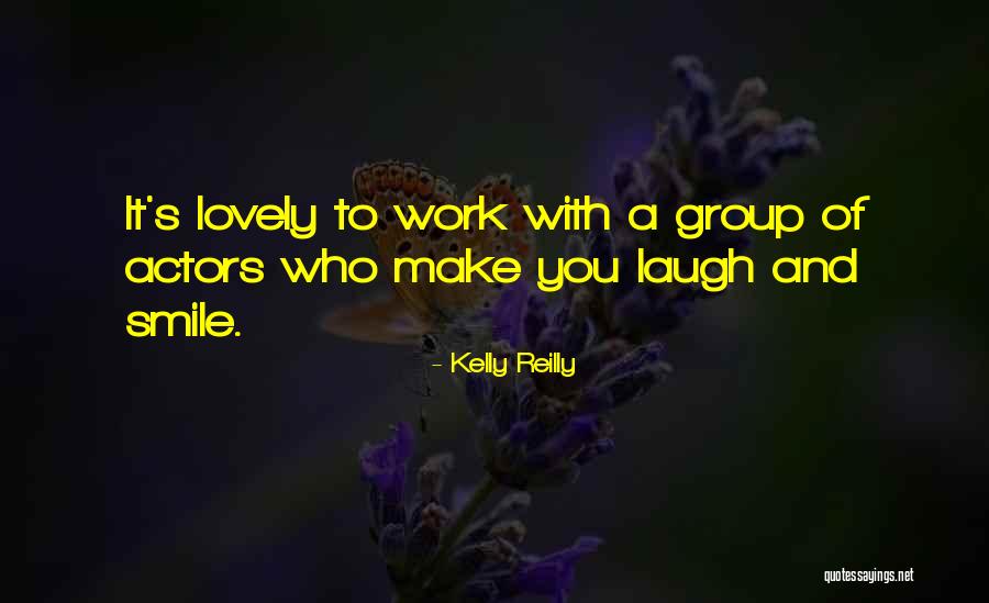 Lovely Smile Quotes By Kelly Reilly Lovely Smile Quotes By Kelly Reilly