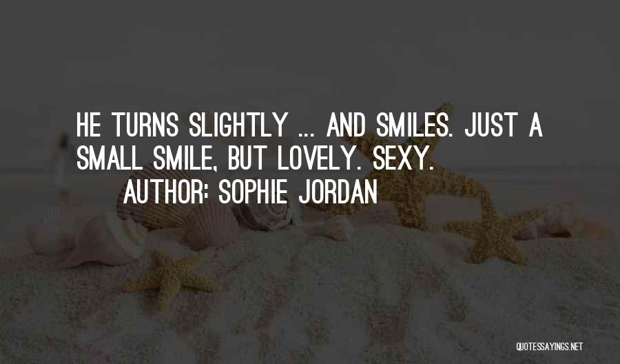 Lovely Smile Quotes By Sophie Jordan