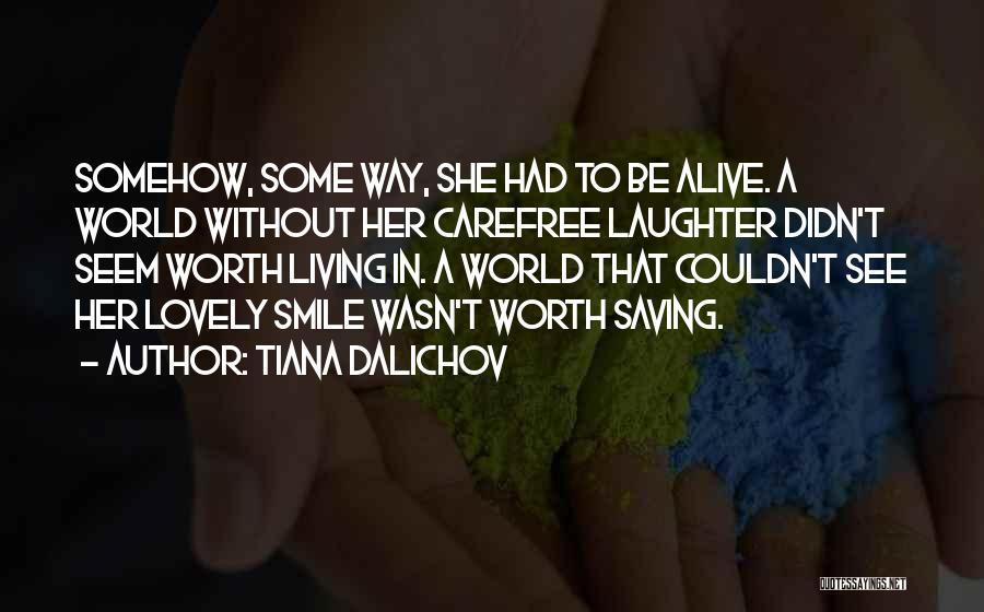 Lovely Smile Quotes By Tiana Dalichov