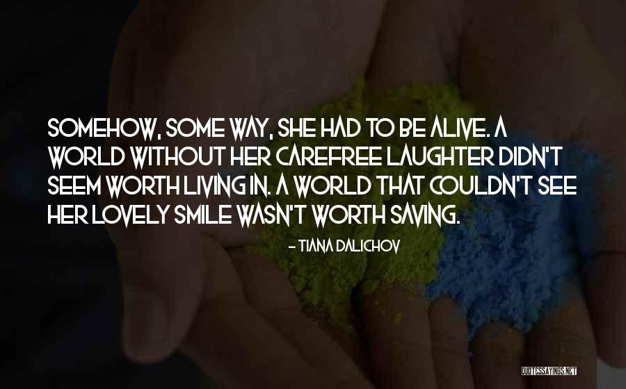 Lovely Smile Quotes By Tiana Dalichov Lovely Smile Quotes By Tiana Dalichov