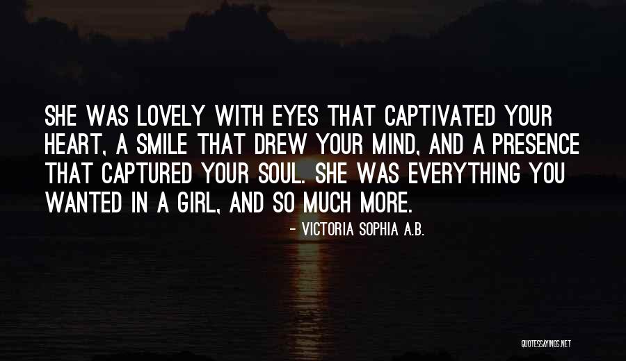 Lovely Smile Quotes By Victoria Sophia A.B. Lovely Smile Quotes By Victoria Sophia A.B.
