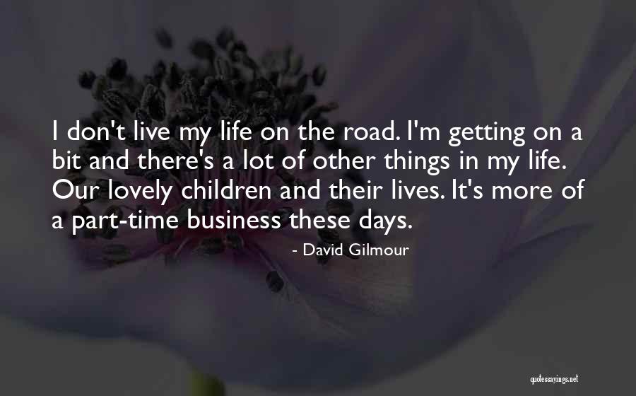 Lovely Things Quotes By David Gilmour