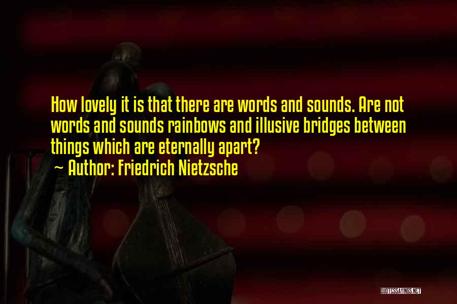 Lovely Things Quotes By Friedrich Nietzsche