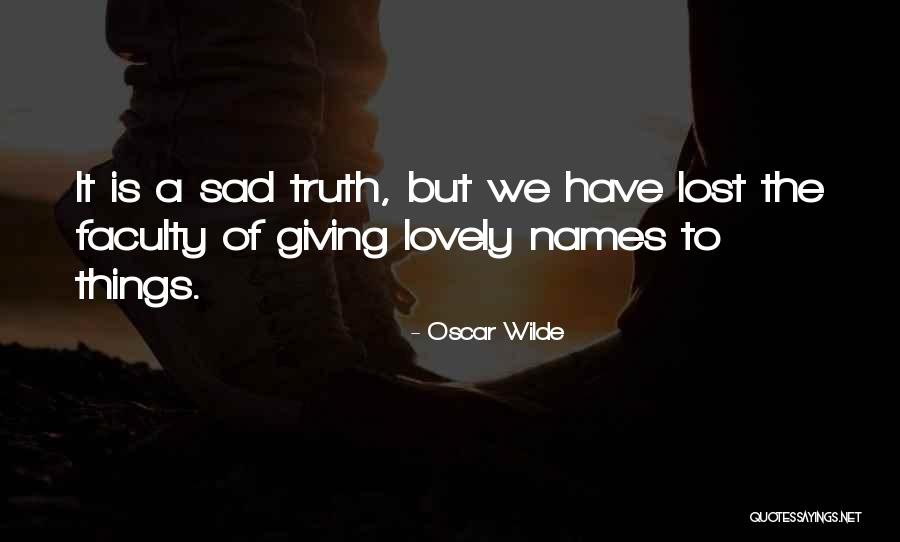 Lovely Things Quotes By Oscar Wilde