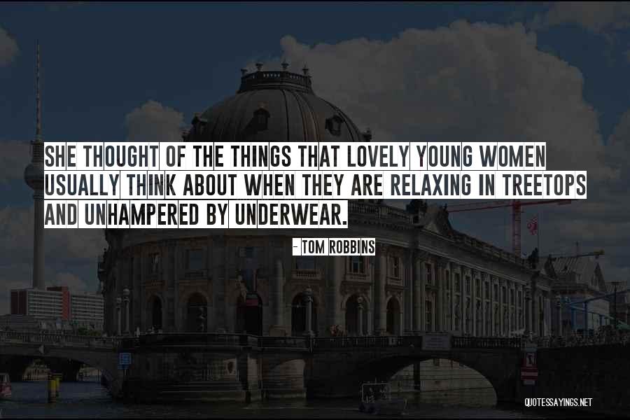 Lovely Things Quotes By Tom Robbins Lovely Things Quotes By Tom Robbins
