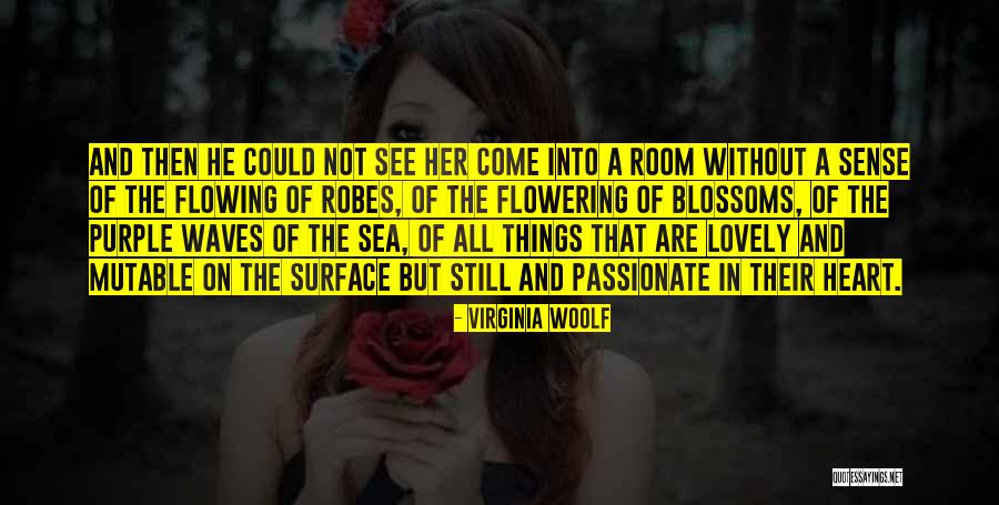 Lovely Things Quotes By Virginia Woolf