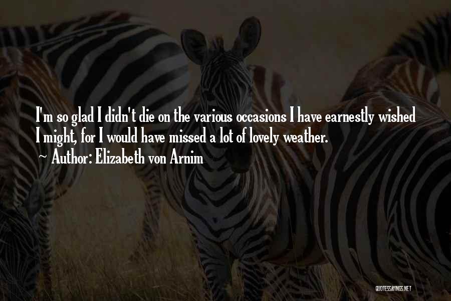 Lovely Weather Quotes By Elizabeth Von Arnim