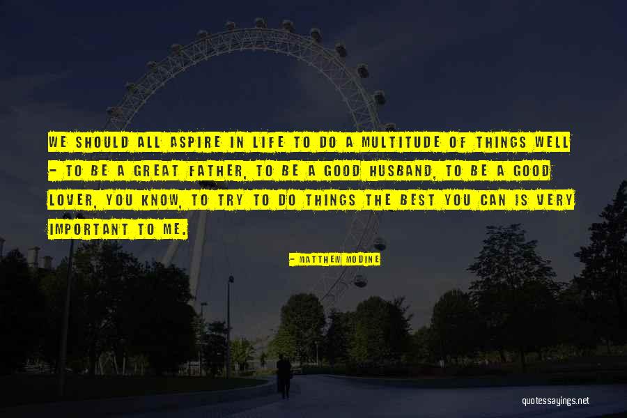 Lover Of All Things Quotes By Matthew Modine Lover Of All Things Quotes By Matthew Modine