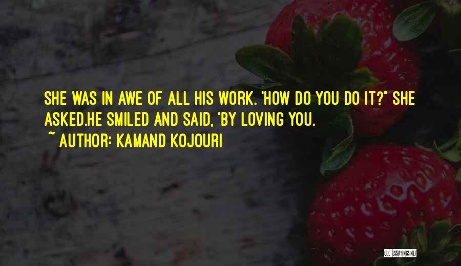 Lover Smile Quotes By Kamand Kojouri