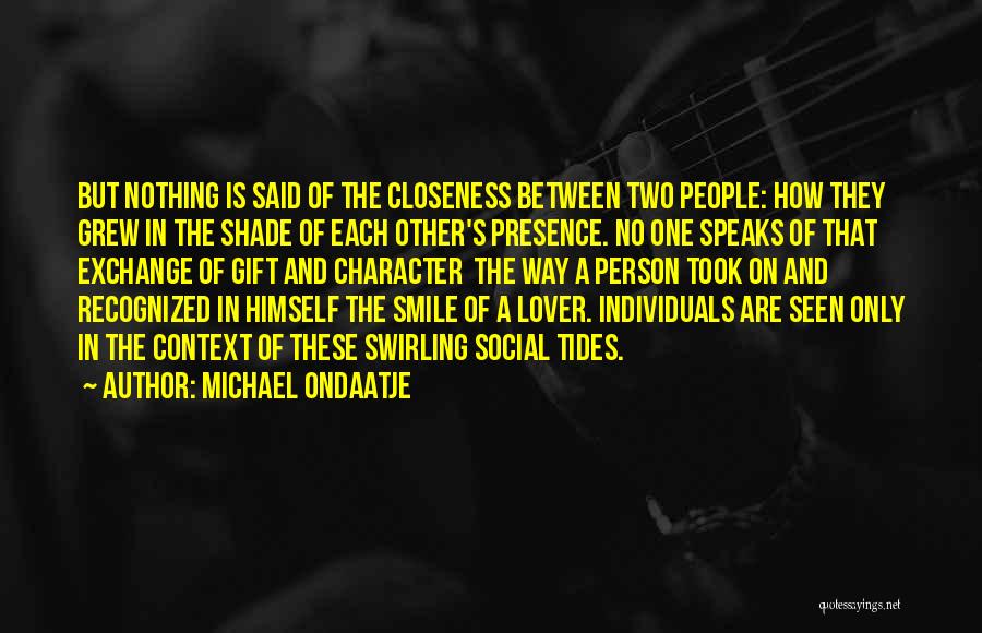 Lover Smile Quotes By Michael Ondaatje