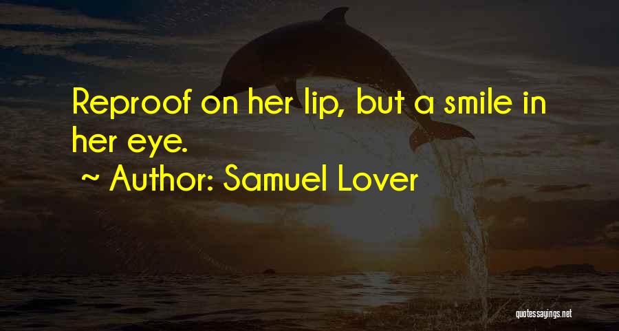 Lover Smile Quotes By Samuel Lover