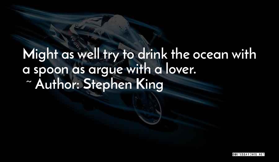 Lovers Argue Quotes By Stephen King