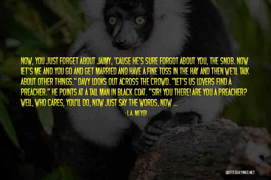 Lovers But Married Quotes By L.A. Meyer Lovers But Married Quotes By L.A. Meyer