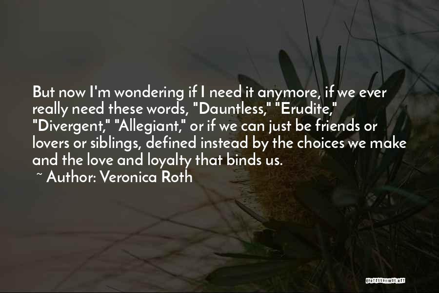 Lovers But Now Friends Quotes By Veronica Roth