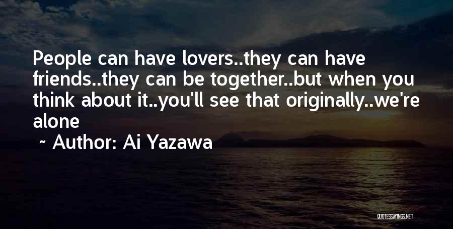 Lovers Can't Be Friends Quotes By Ai Yazawa