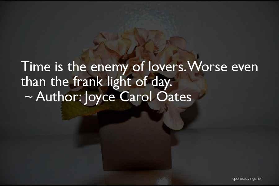 Lovers Day Quotes By Joyce Carol Oates