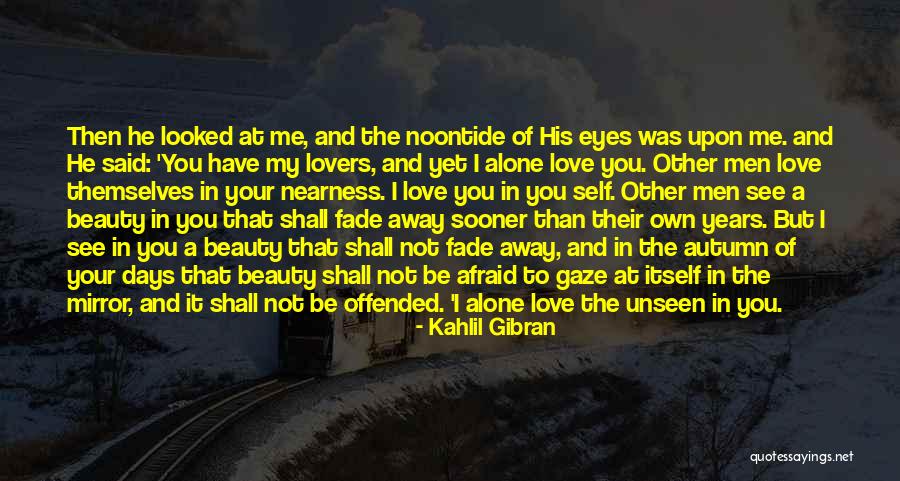 Lovers Fade Away Quotes By Kahlil Gibran Lovers Fade Away Quotes By Kahlil Gibran