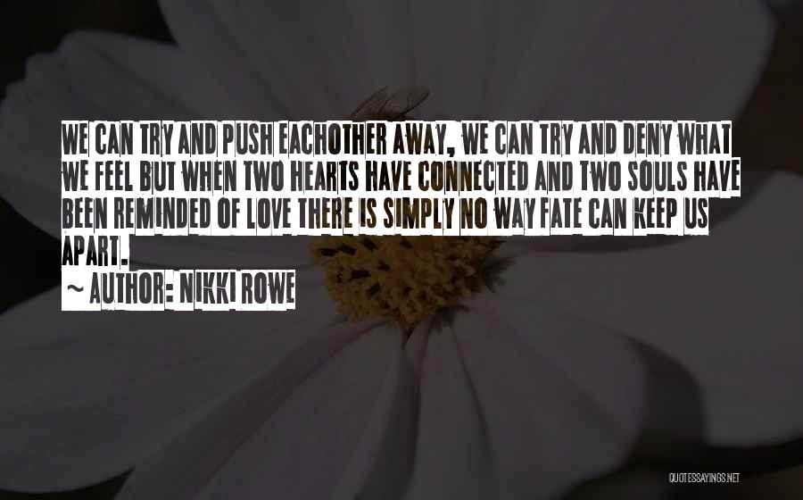 Lovers Far Apart Quotes By Nikki Rowe