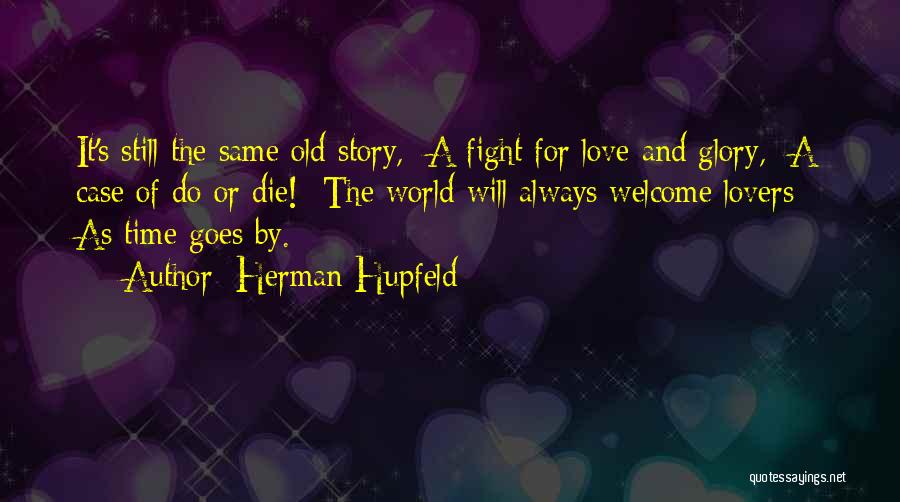 Lovers Fighting Quotes By Herman Hupfeld