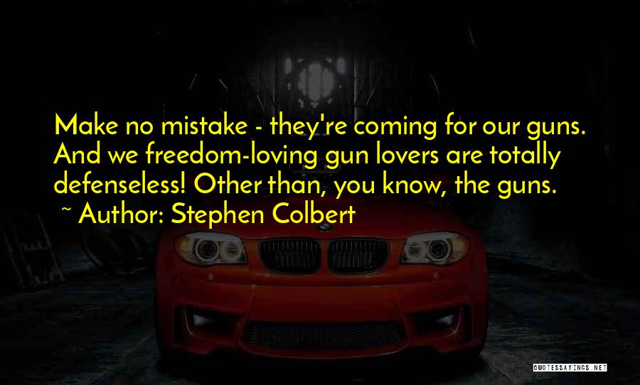 Lovers Mistake Quotes By Stephen Colbert