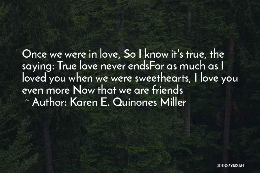 Lovers Now Friends Quotes By Karen E. Quinones Miller