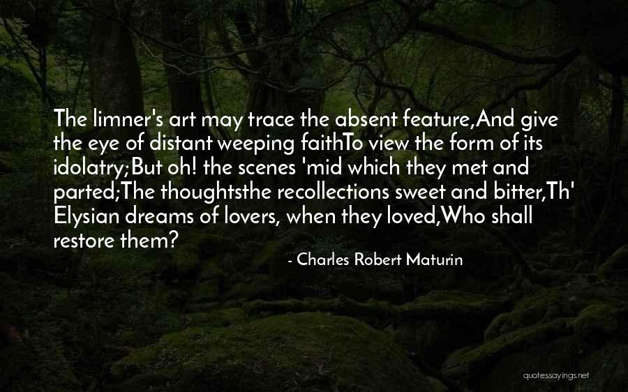 Lovers Of Art Quotes By Charles Robert Maturin Lovers Of Art Quotes By Charles Robert Maturin