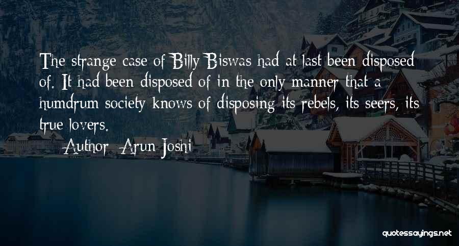 Lovers Only Quotes By Arun Joshi