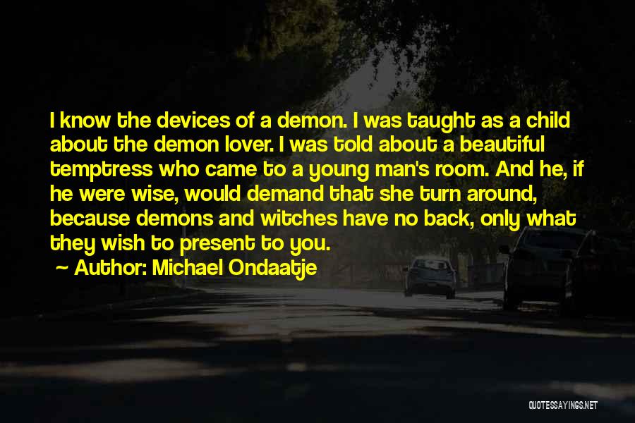 Lovers Only Quotes By Michael Ondaatje