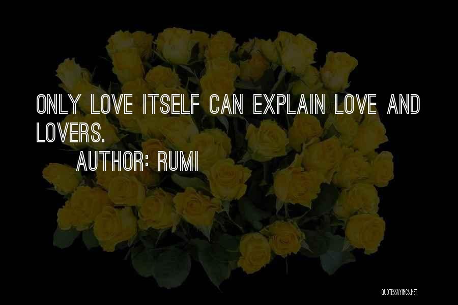 Lovers Only Quotes By Rumi