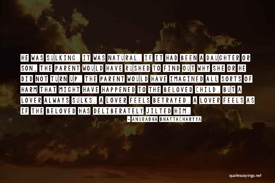 Lovers Sadness Quotes By Anuradha Bhattacharyya Lovers Sadness Quotes By Anuradha Bhattacharyya