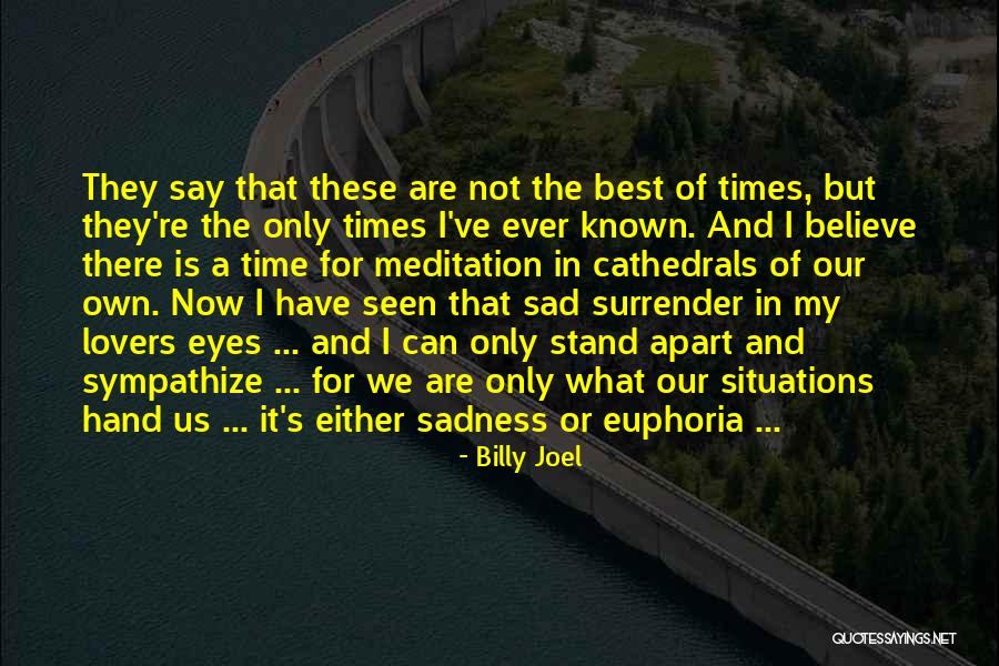 Lovers Sadness Quotes By Billy Joel Lovers Sadness Quotes By Billy Joel