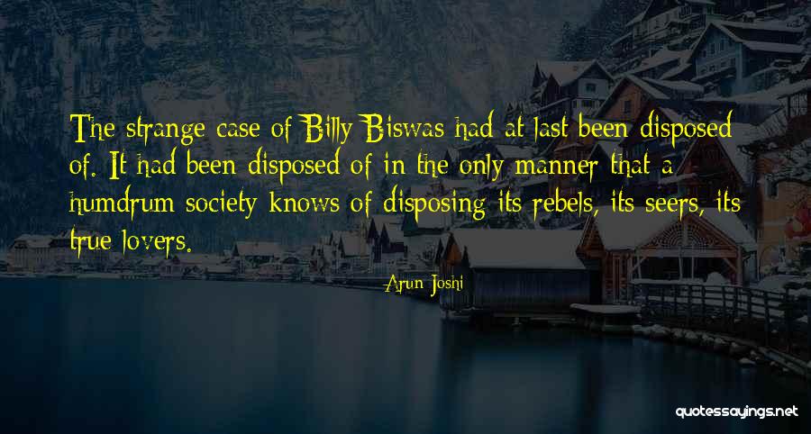 Lovers Society Quotes By Arun Joshi Lovers Society Quotes By Arun Joshi