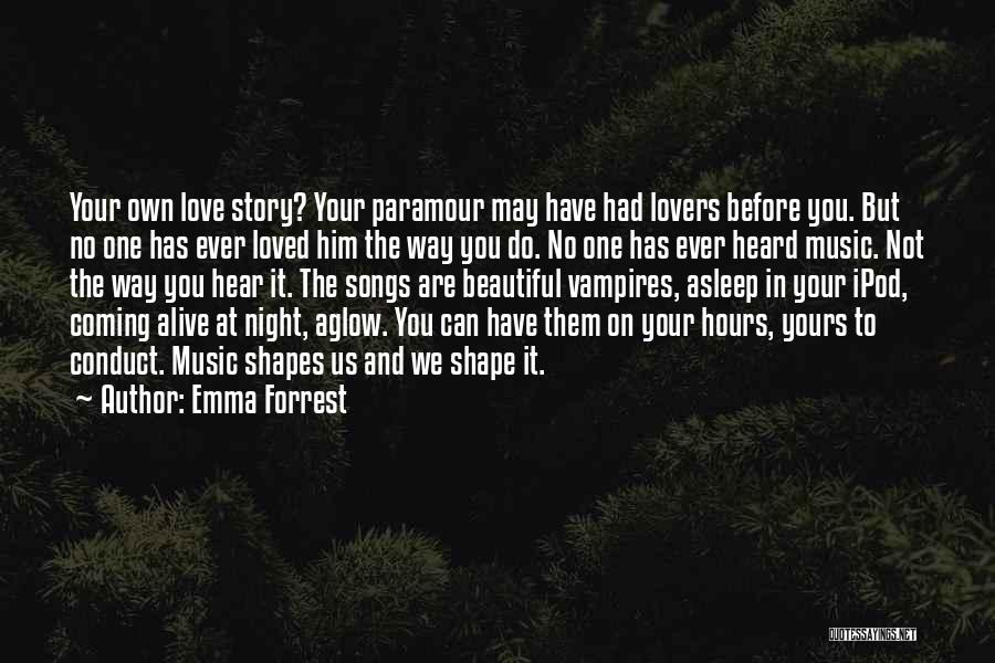 Lovers Songs Quotes By Emma Forrest