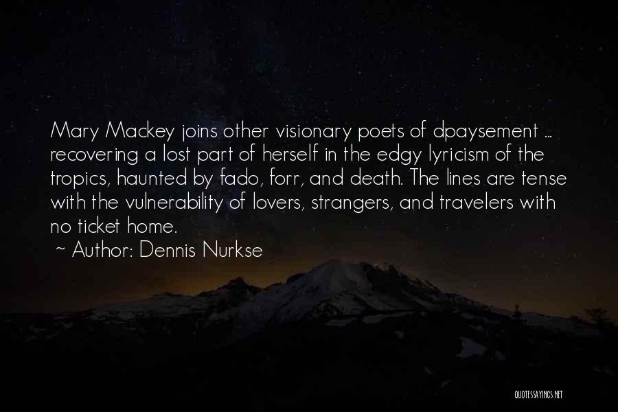 Lovers To Strangers Quotes By Dennis Nurkse