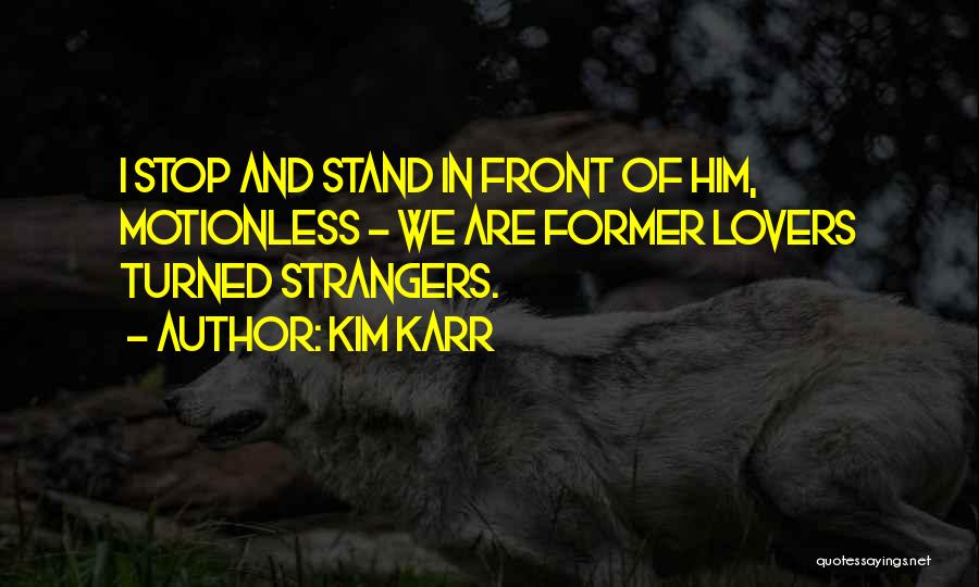 Lovers To Strangers Quotes By Kim Karr