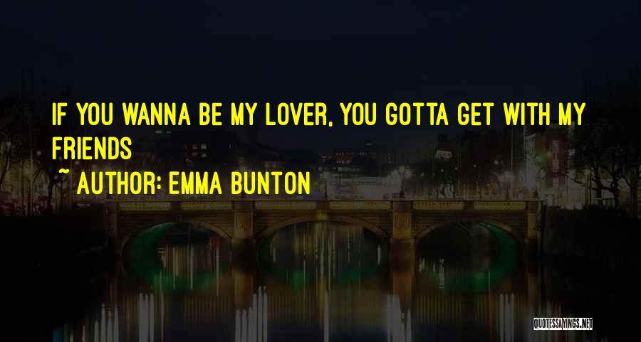 Lovers Who Are Best Friends Quotes By Emma Bunton