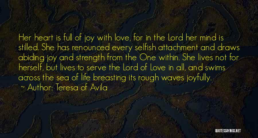 Love's Abiding Joy Quotes By Teresa Of Avila