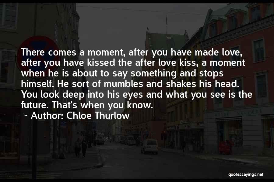 Love's First Kiss Quotes By Chloe Thurlow