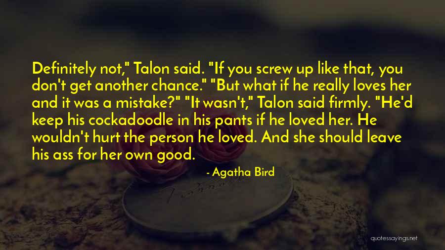 Loves Hurt Quotes By Agatha Bird