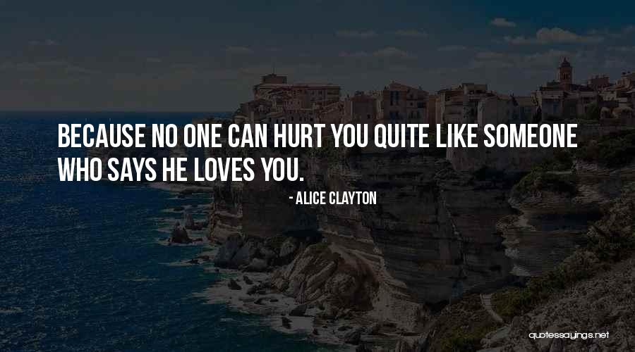 Loves Hurt Quotes By Alice Clayton