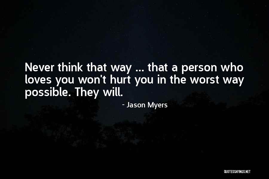 Loves Hurt Quotes By Jason Myers