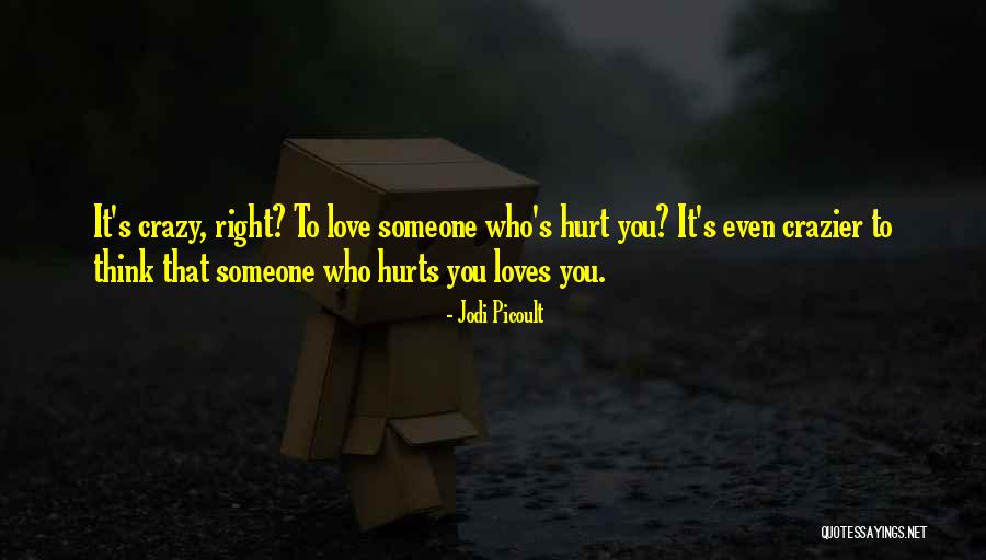 Loves Hurt Quotes By Jodi Picoult