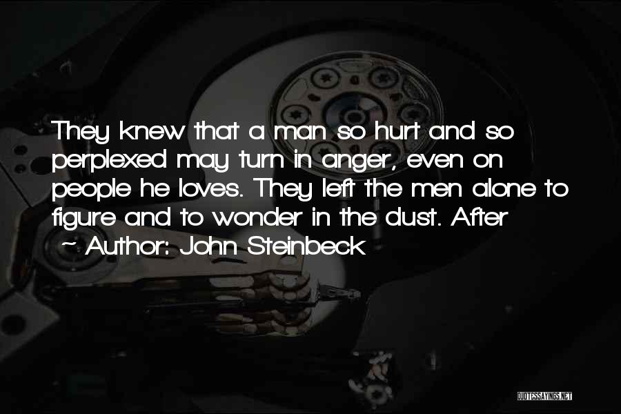 Loves Hurt Quotes By John Steinbeck