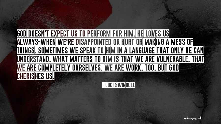 Loves Hurt Quotes By Luci Swindoll