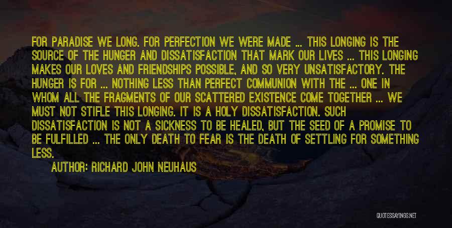 Loves Longing Quotes By Richard John Neuhaus