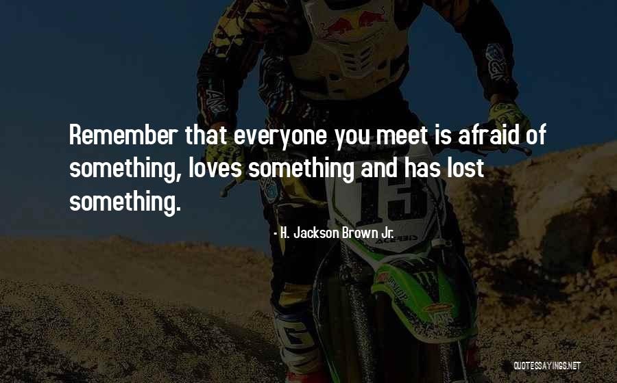 Loves Lost Quotes By H. Jackson Brown Jr. Loves Lost Quotes By H. Jackson Brown Jr.
