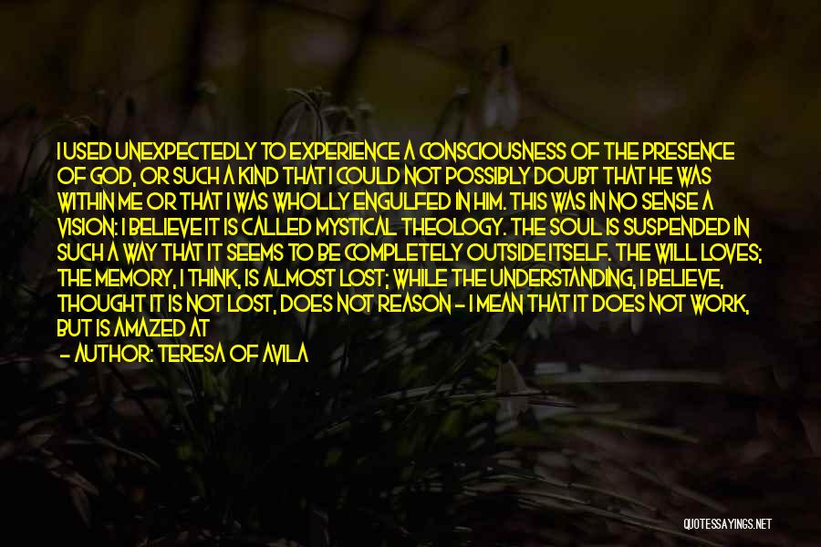 Loves Lost Quotes By Teresa Of Avila Loves Lost Quotes By Teresa Of Avila